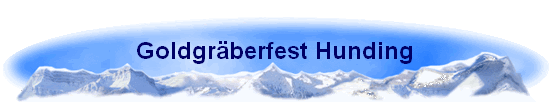 Goldgr�berfest Hunding
